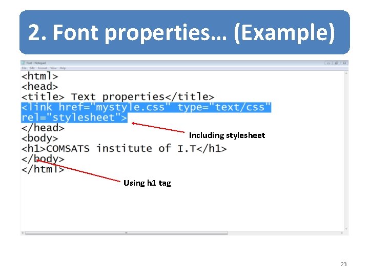 2. Font properties… (Example) Including stylesheet Using h 1 tag 23 