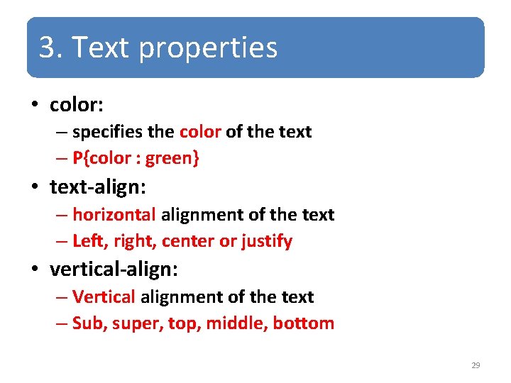 3. Text properties • color: – specifies the color of the text – P{color
