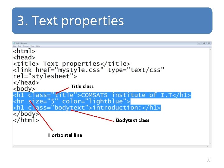 3. Text properties Title class Bodytext class Horizontal line 33 