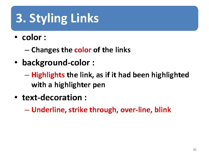 3. Styling Links • color : – Changes the color of the links •