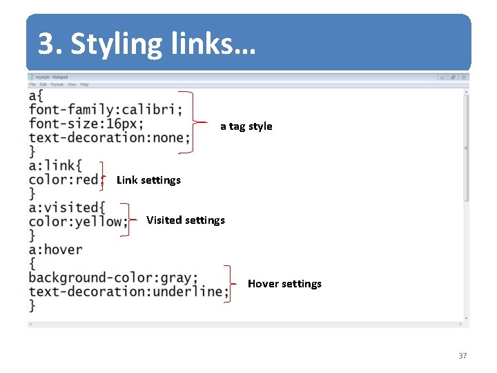 3. Styling links… a tag style Link settings Visited settings Hover settings 37 