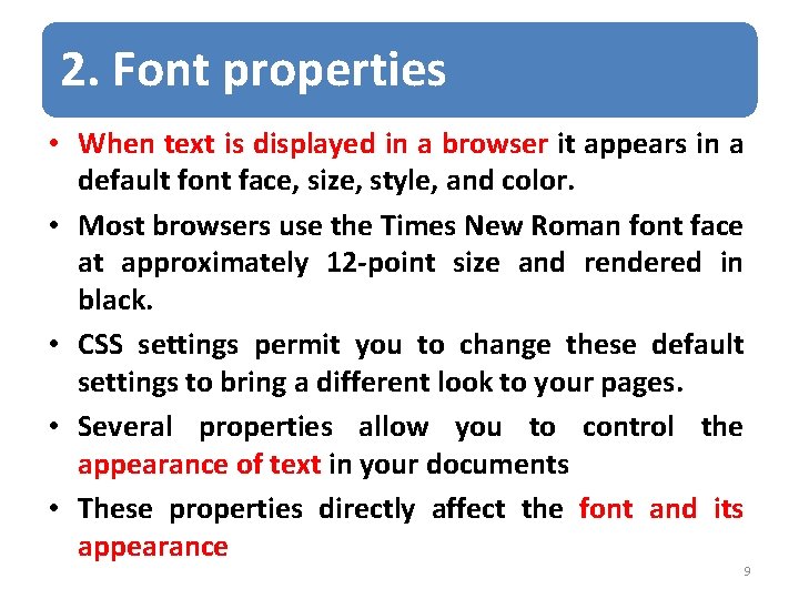 2. Font properties • When text is displayed in a browser it appears in