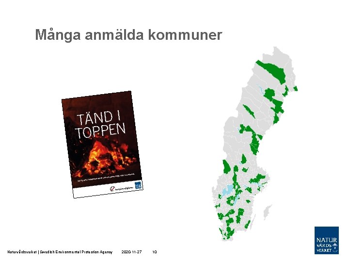 Många anmälda kommuner Naturvårdsverket | Swedish Environmental Protection Agency 2020 -11 -27 10 