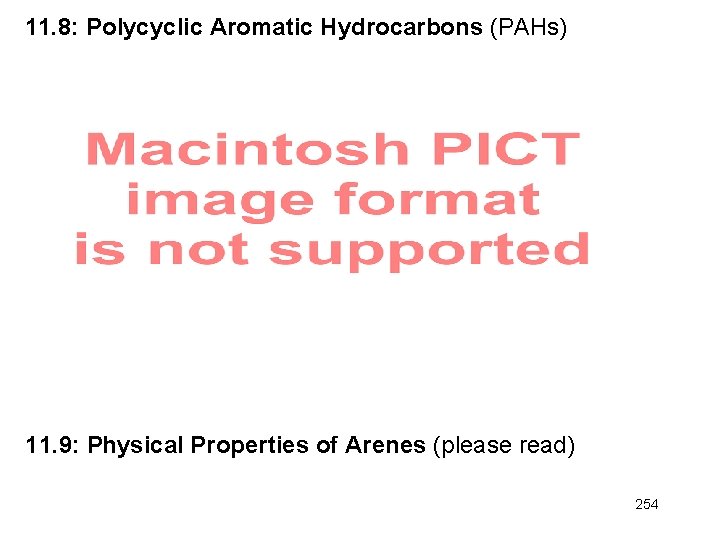 11. 8: Polycyclic Aromatic Hydrocarbons (PAHs) 11. 9: Physical Properties of Arenes (please read)