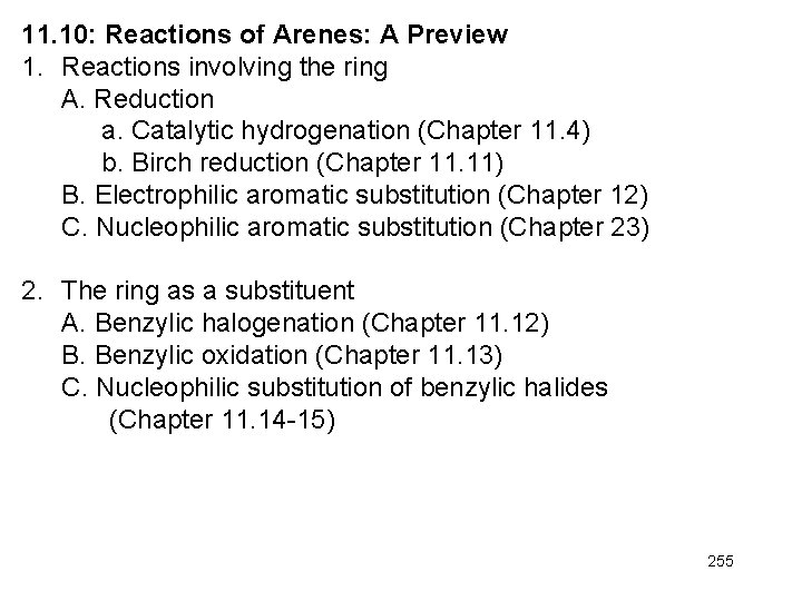 11. 10: Reactions of Arenes: A Preview 1. Reactions involving the ring A. Reduction