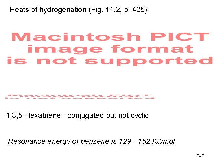 Heats of hydrogenation (Fig. 11. 2, p. 425) 1, 3, 5 -Hexatriene - conjugated