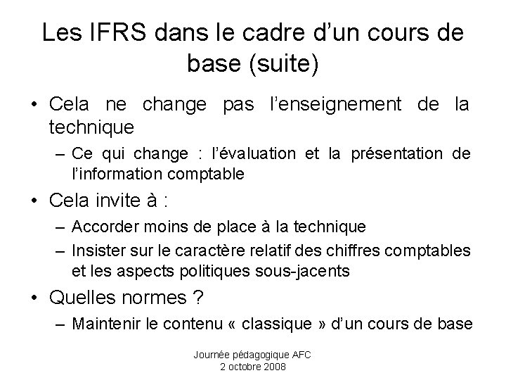 Les IFRS dans le cadre d’un cours de base (suite) • Cela ne change