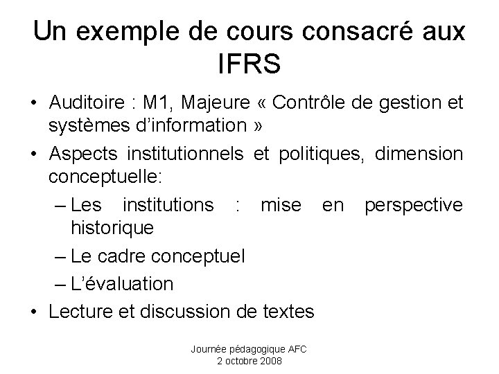 Un exemple de cours consacré aux IFRS • Auditoire : M 1, Majeure «