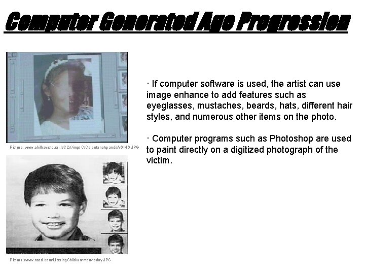 Computer Generated Age Progression · If computer software is used, the artist can use