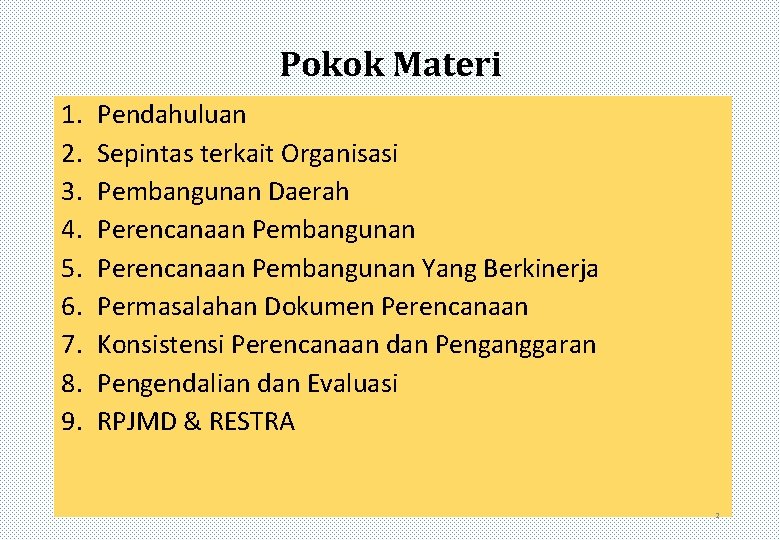 Pokok Materi 1. 2. 3. 4. 5. 6. 7. 8. 9. Pendahuluan Sepintas terkait