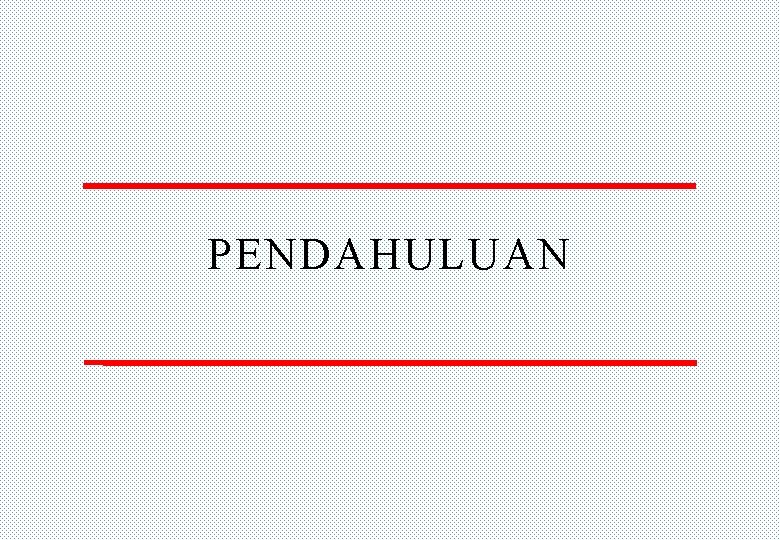 PENDAHULUAN 