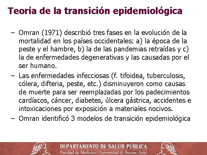 Teoría de la transición epidemiológica ‒ Omran (1971) describió tres fases en la evolución
