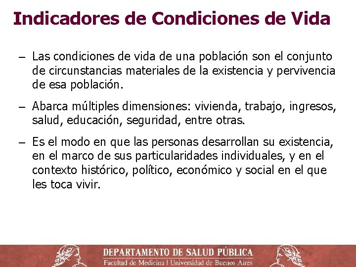 Indicadores de Condiciones de Vida ‒ Las condiciones de vida de una población son