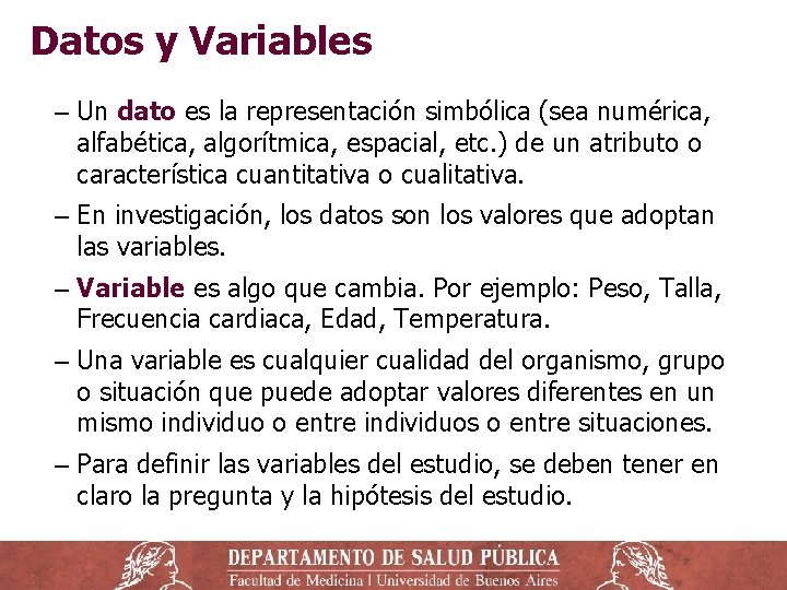 Datos y Variables ‒ Un dato es la representación simbólica (sea numérica, alfabética, algorítmica,