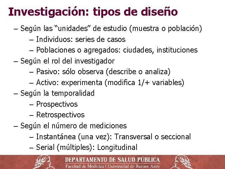 Investigación: tipos de diseño ‒ Según las “unidades” de estudio (muestra o población) ‒