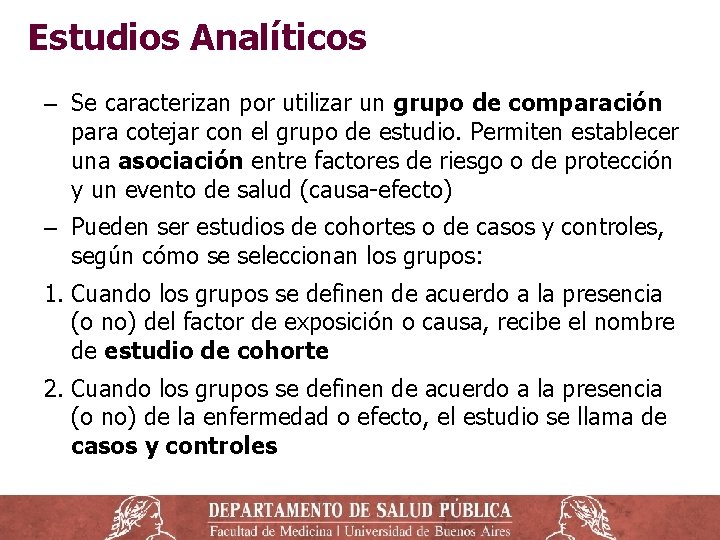 Estudios Analíticos ‒ Se caracterizan por utilizar un grupo de comparación para cotejar con