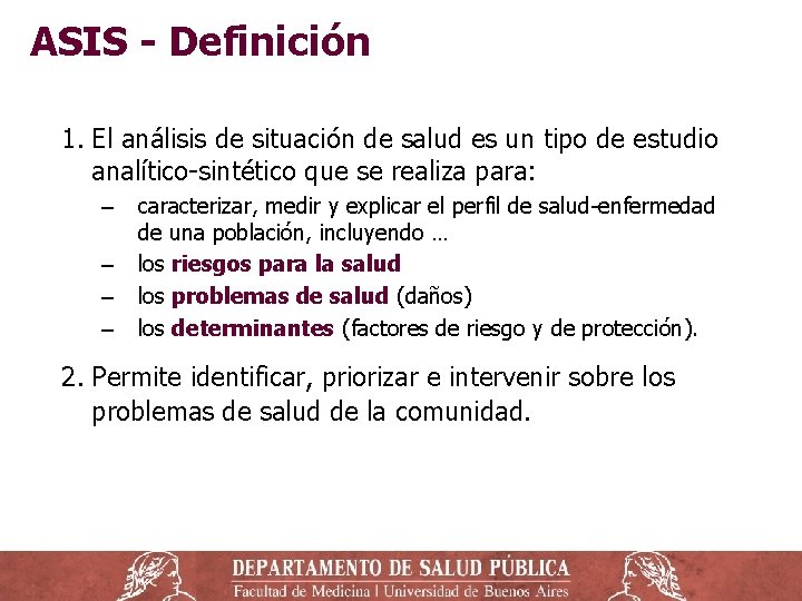 ASIS - Definición 1. El análisis de situación de salud es un tipo de