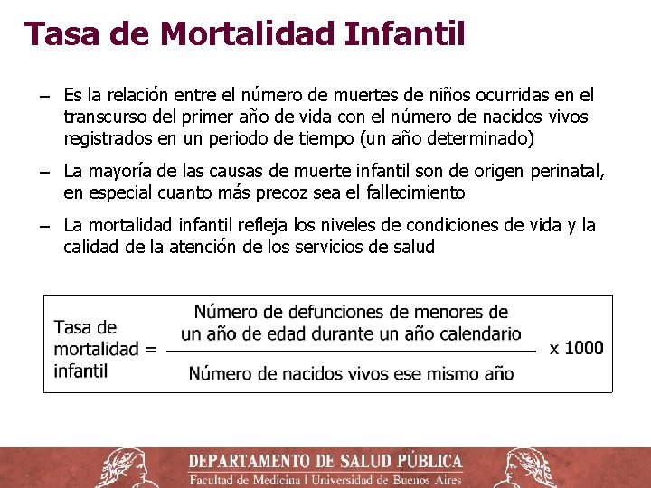 Tasa de Mortalidad Infantil ‒ Es la relación entre el número de muertes de