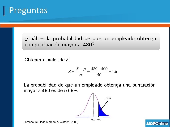 Preguntas ¿Cuál es la probabilidad de que un empleado obtenga una puntuación mayor a