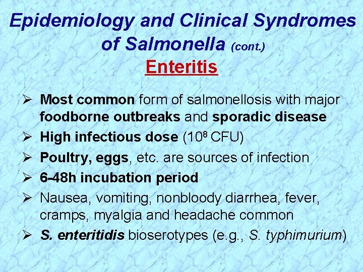 Epidemiology and Clinical Syndromes of Salmonella (cont. ) Enteritis Ø Most common form of