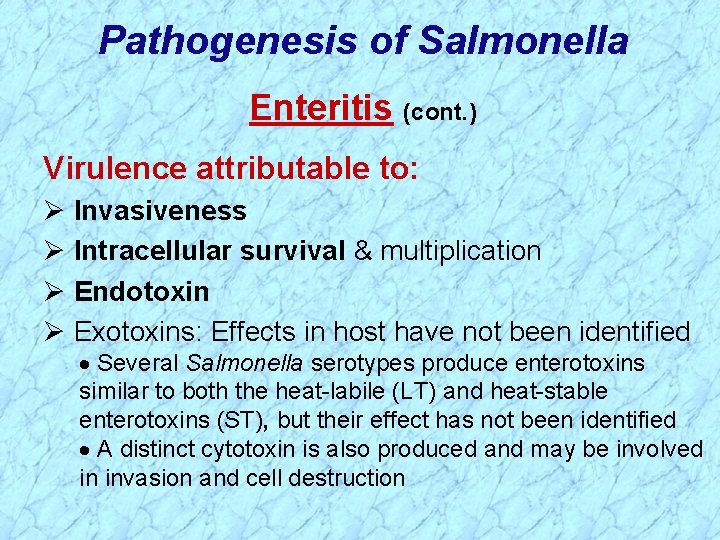 Pathogenesis of Salmonella Enteritis (cont. ) Virulence attributable to: Ø Invasiveness Ø Intracellular survival