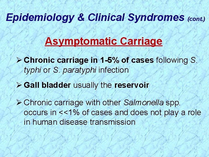 Epidemiology & Clinical Syndromes (cont. ) Asymptomatic Carriage Ø Chronic carriage in 1 -5%
