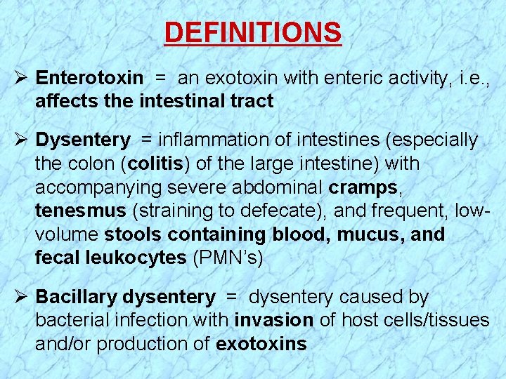 DEFINITIONS Ø Enterotoxin = an exotoxin with enteric activity, i. e. , affects the