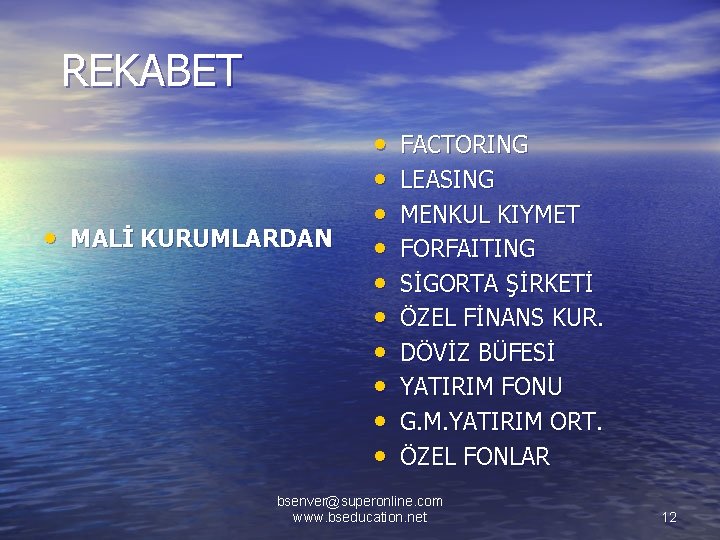 REKABET • MALİ KURUMLARDAN • • • FACTORING LEASING MENKUL KIYMET FORFAITING SİGORTA ŞİRKETİ