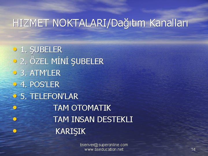 HIZMET NOKTALARI/Dağıtım Kanalları • 1. ŞUBELER • 2. ÖZEL MİNİ ŞUBELER • 3. ATM’LER