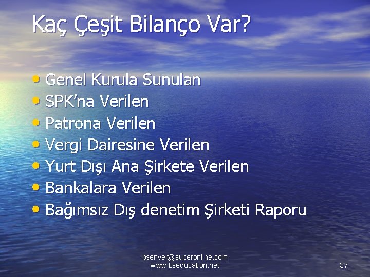 Kaç Çeşit Bilanço Var? • Genel Kurula Sunulan • SPK’na Verilen • Patrona Verilen