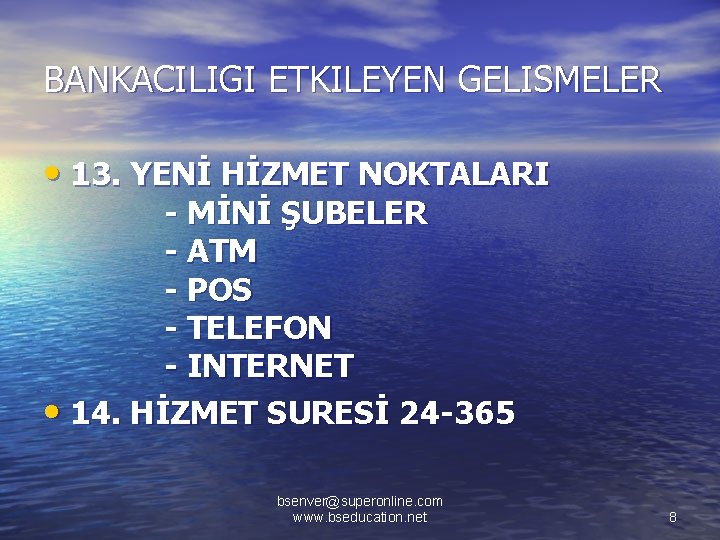 BANKACILIGI ETKILEYEN GELISMELER • 13. YENİ HİZMET NOKTALARI - MİNİ ŞUBELER - ATM -