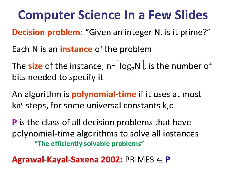 Computer Science In a Few Slides Decision problem: “Given an integer N, is it