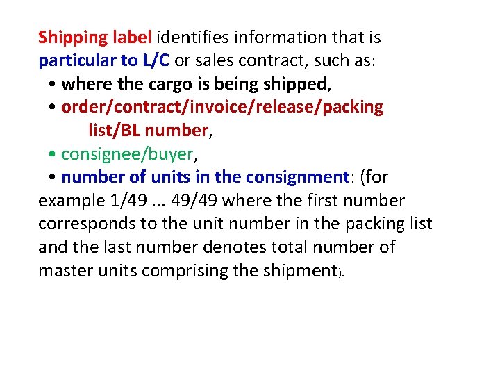 Shipping label identifies information that is particular to L/C or sales contract, such as: