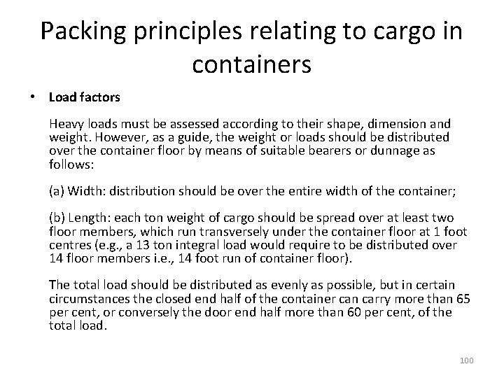 Packing principles relating to cargo in containers • Load factors Heavy loads must be