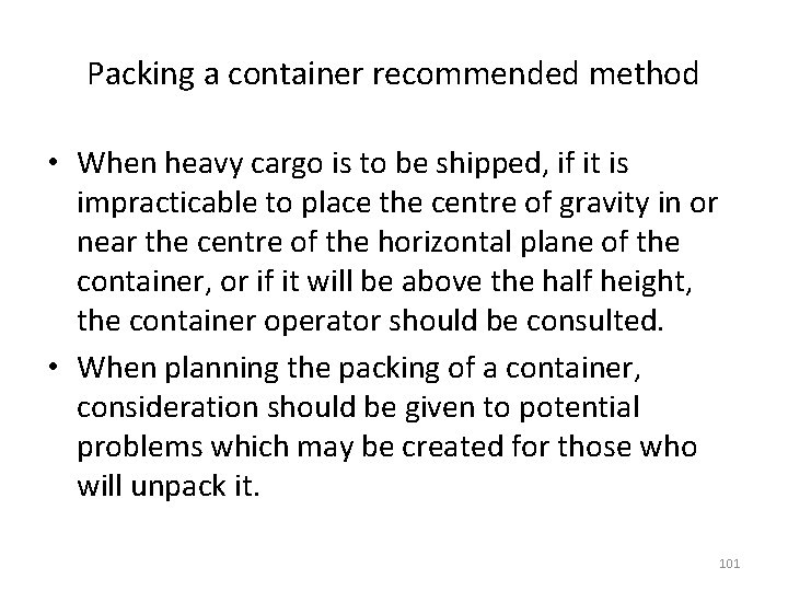 Packing a container recommended method • When heavy cargo is to be shipped, if