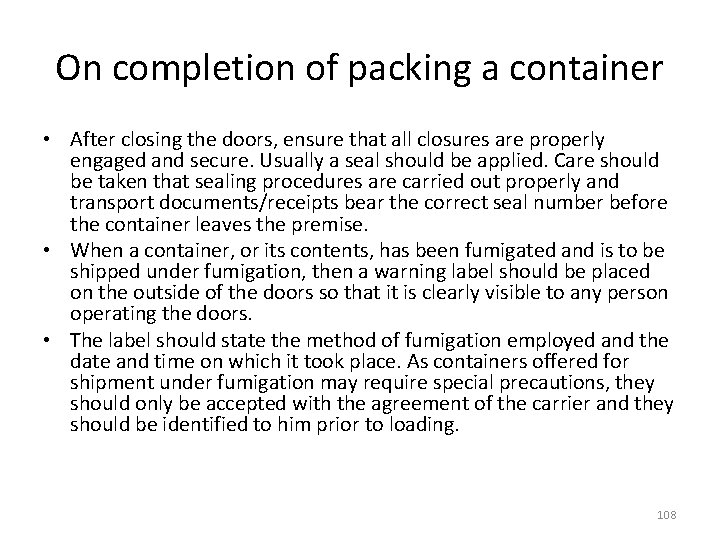 On completion of packing a container • After closing the doors, ensure that all