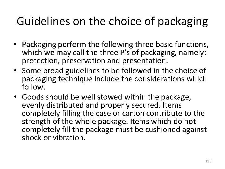 Guidelines on the choice of packaging • Packaging perform the following three basic functions,