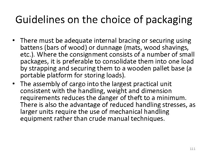 Guidelines on the choice of packaging • There must be adequate internal bracing or