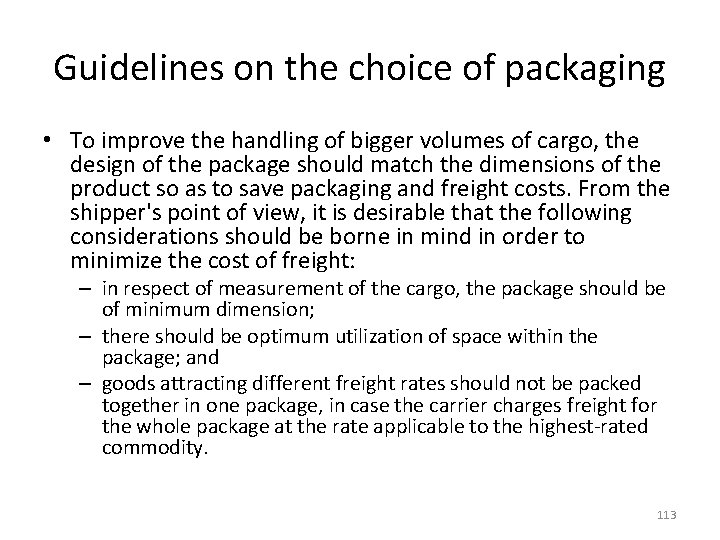 Guidelines on the choice of packaging • To improve the handling of bigger volumes