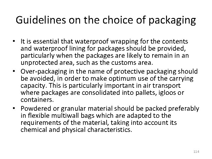 Guidelines on the choice of packaging • It is essential that waterproof wrapping for