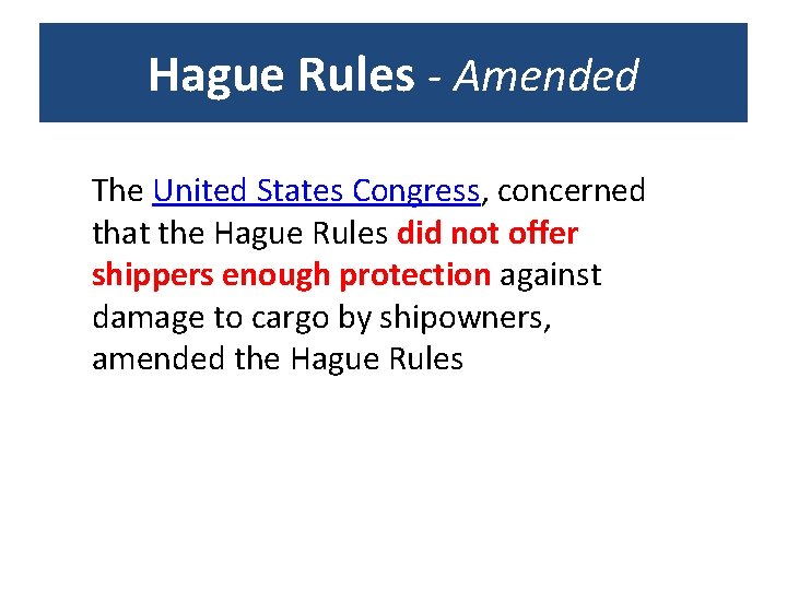 Hague Rules - Amended The United States Congress, concerned that the Hague Rules did