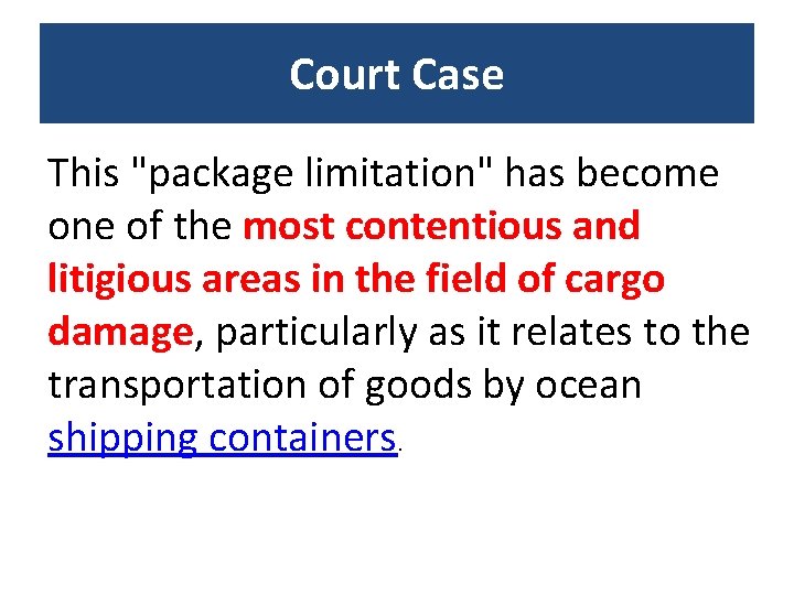 Court Case This "package limitation" has become one of the most contentious and litigious