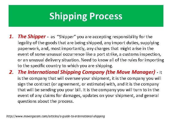 Shipping Process 1. The Shipper - as “Shipper” you are accepting responsibility for the