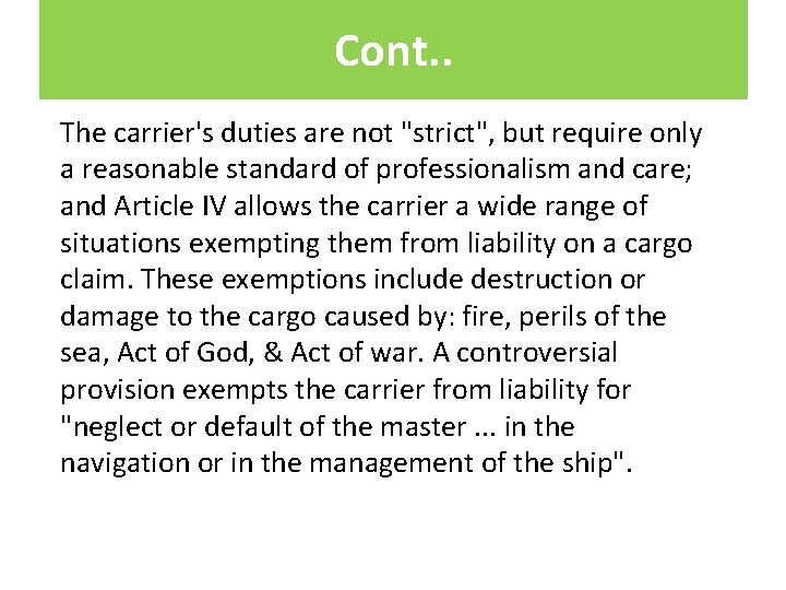 Cont. . The carrier's duties are not "strict", but require only a reasonable standard