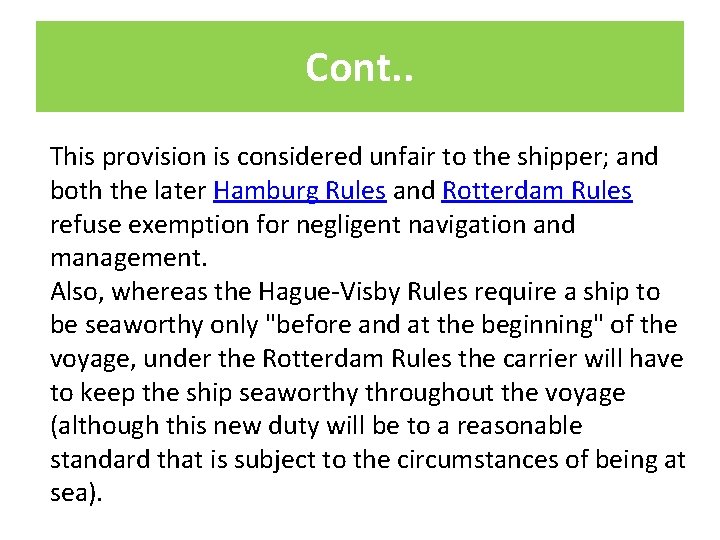 Cont. . This provision is considered unfair to the shipper; and both the later