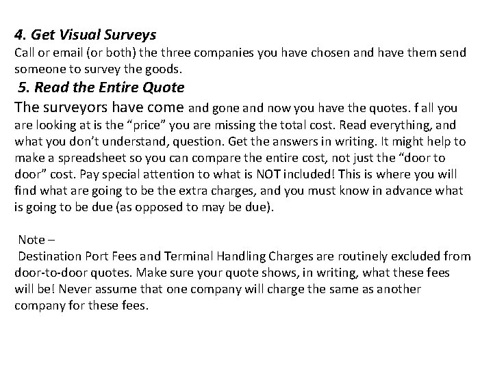 4. Get Visual Surveys Call or email (or both) the three companies you have