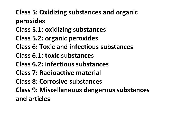 Class 5: Oxidizing substances and organic peroxides Class 5. 1: oxidizing substances Class 5.