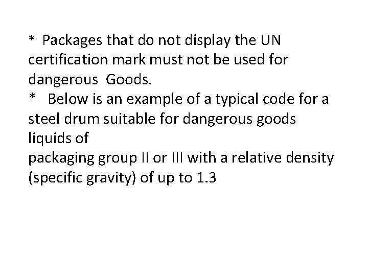 * Packages that do not display the UN certification mark must not be used