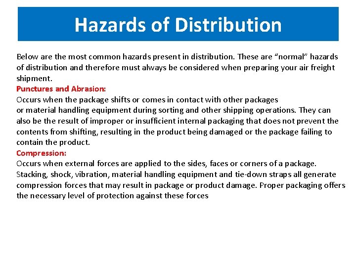 Hazards of Distribution Below are the most common hazards present in distribution. These are