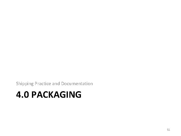 Shipping Practice and Documentation 4. 0 PACKAGING 51 